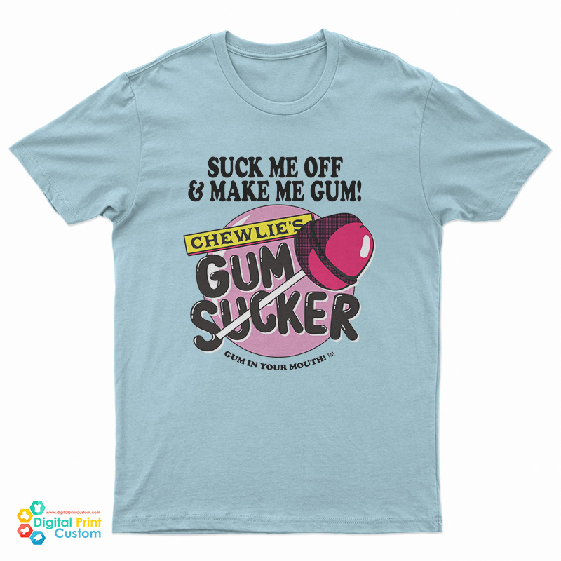 Gum Sucker T-Shirt