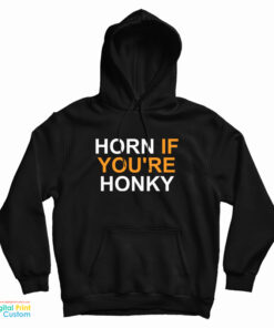 Horn If You’re Honky Hoodie
