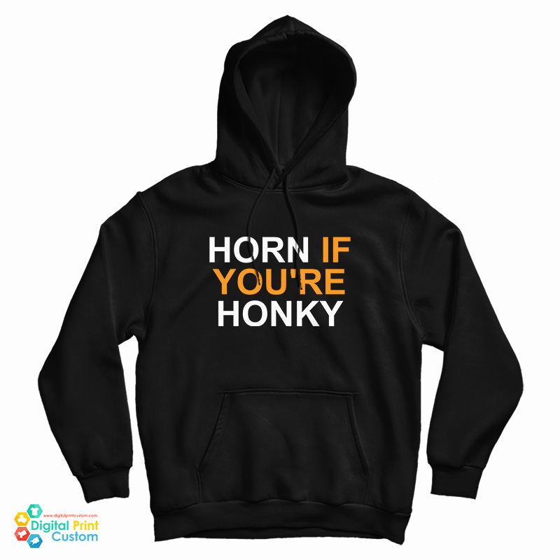 Horn If You’re Honky Hoodie