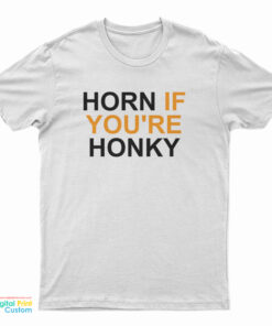 Horn If You’re Honky T-Shirt