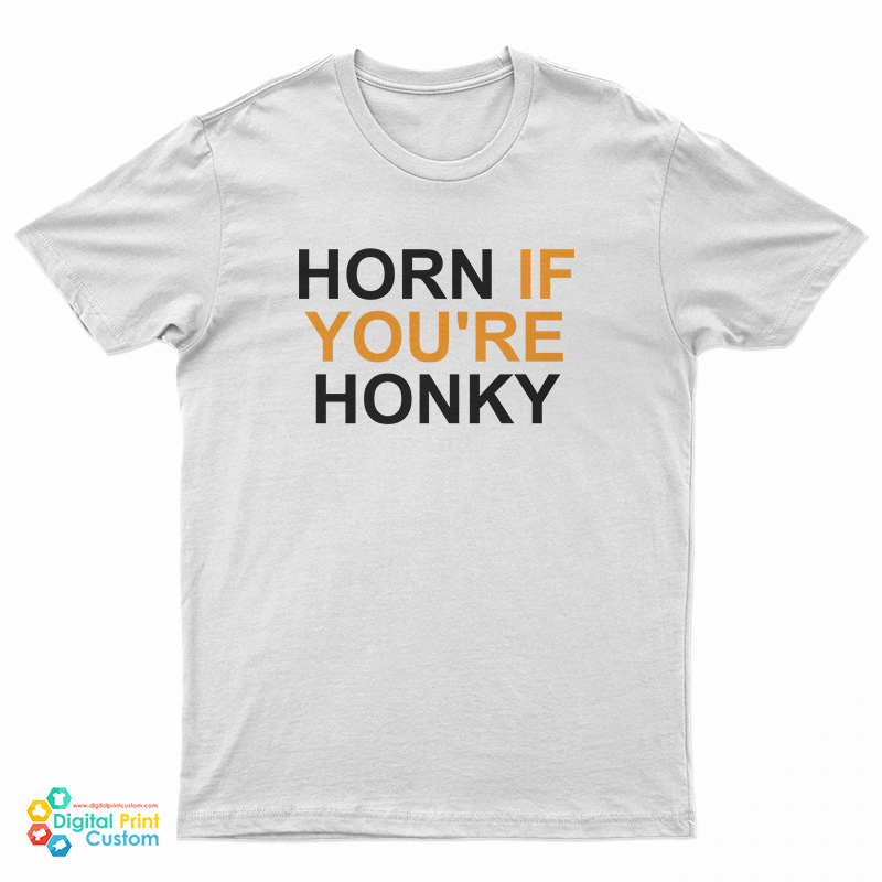 Horn If You’re Honky T-Shirt