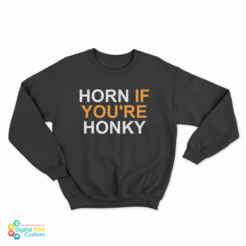 Horn If You’re Honky Sweatshirt