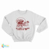 I Ate A ’96er Sweatshirt
