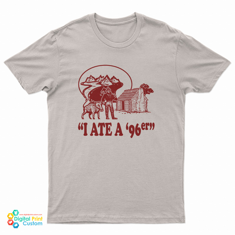 I Ate A ’96er T-Shirt