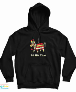 I’d Hit That Hoodie