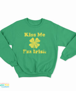 Kiss Me I’m Irish Sweatshirt