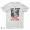 Larry Storch School Of Acting T-Shirt