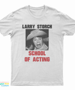 Larry Storch School Of Acting T-Shirt