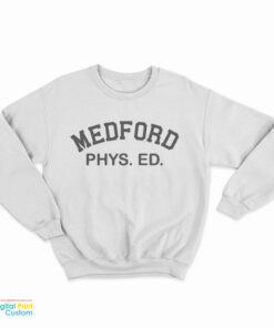 Medford Phys Ed Sweatshirt