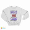 My Husband I Divorced For Religious Reasons Sweatshirt