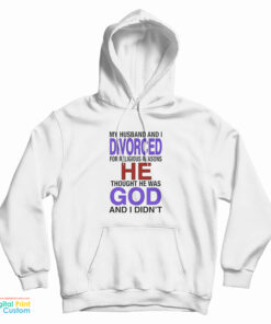 My Husband I Divorced For Religious Reasons Hoodie