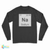 NA Sodium Long Sleeve T-Shirt
