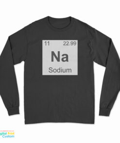 NA Sodium Long Sleeve T-Shirt