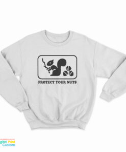 Protect Your Nuts Sweatshirt