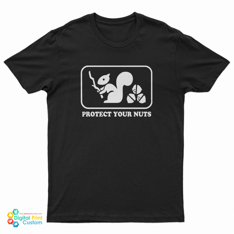 Protect Your Nuts T-Shirt