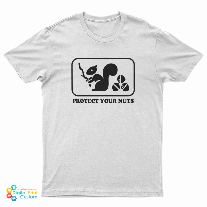 Protect Your Nuts T-Shirt