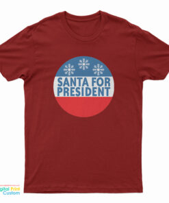 Santa For President T-Shirt