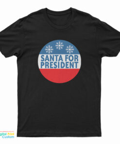 Santa For President T-Shirt