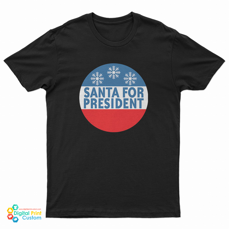 Santa For President T-Shirt