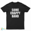 Some Crappy Band T-Shirt