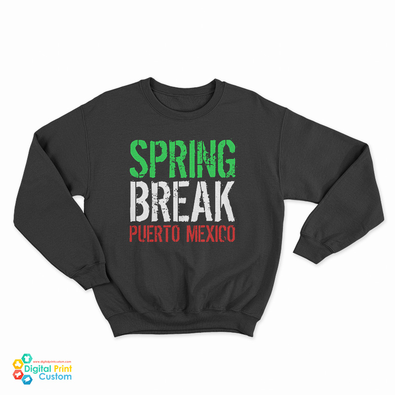 Spring Break Puerto Mexico Sweatshirt