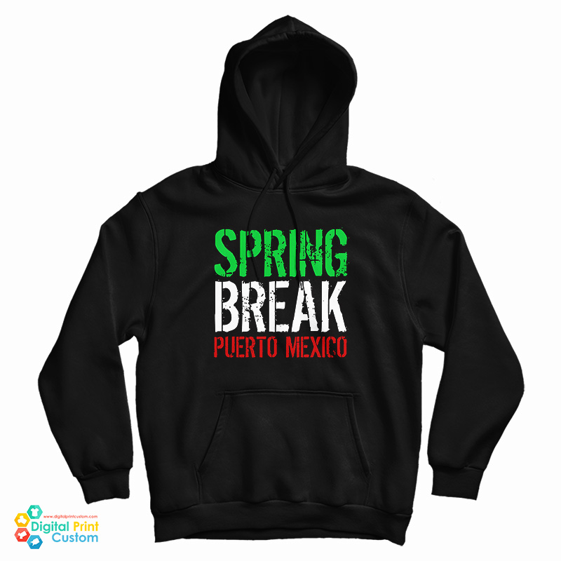 Spring Break Puerto Mexico Hoodie