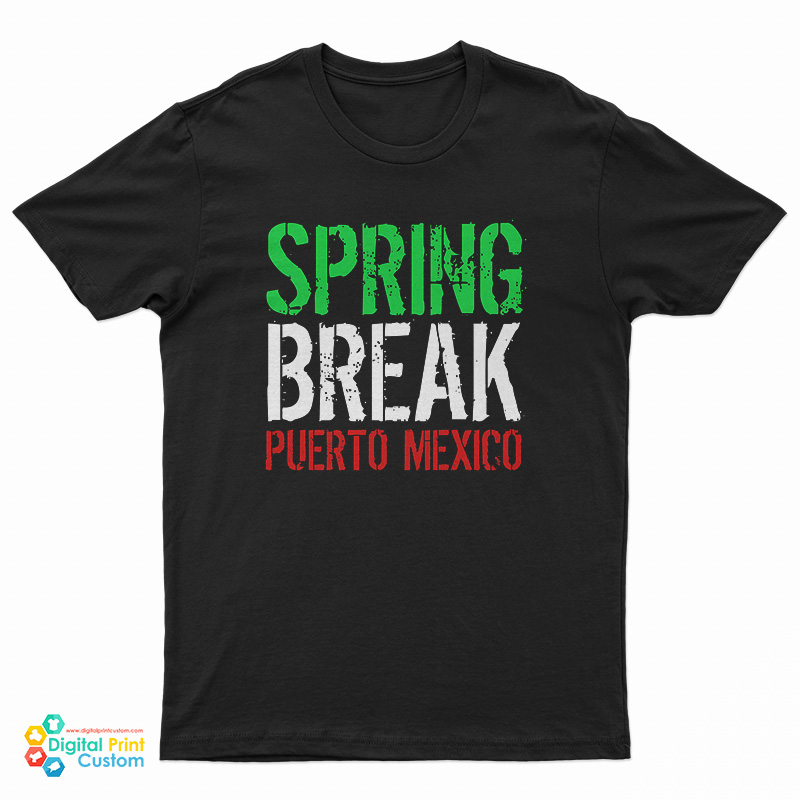 Spring Break Puerto Mexico T-Shirt