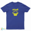 Stud Muffin T-Shirt