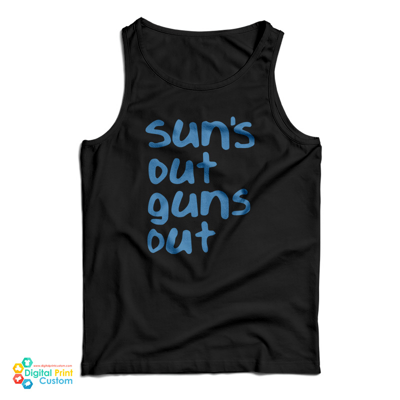 Sun’s Out Guns Out Tank Top