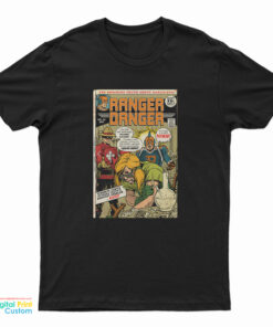 The Shocking Truth About Marijuana Ranger Danger T-Shirt