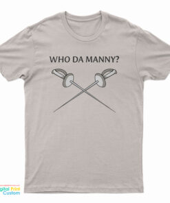 Who Da Manny T-Shirt
