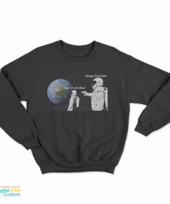 Always Has Been Wait It's All Ohio Sweatshirt