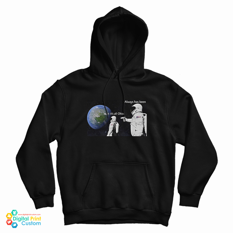 Always Has Been Wait It's All Ohio Hoodie