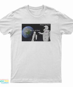 Always Has Been Wait It's All Ohio T-Shirt