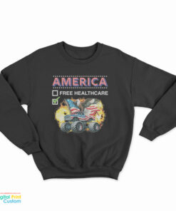 America Free Healthcare Sweatshirt