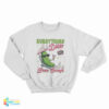 Anything's A Dildo If You're Brave Enough Plants Sweatshirt