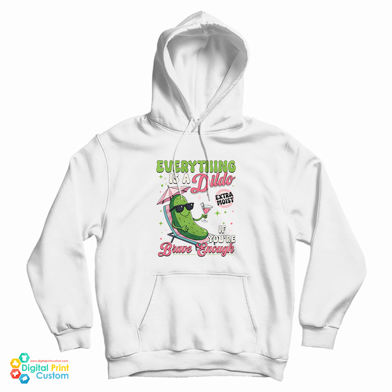 Anything's A Dildo If You're Brave Enough Plants Hoodie