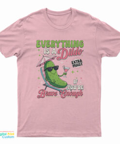 Anything's A Dildo If You're Brave Enough Plants T-Shirt