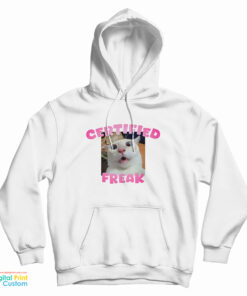 Certified Freak Cat Meme Hoodie