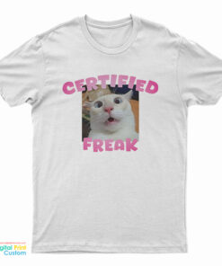 Certified Freak Cat Meme T-Shirt