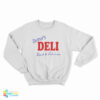 Delmar’s Deli Fresh And Delicious Sweatshirt