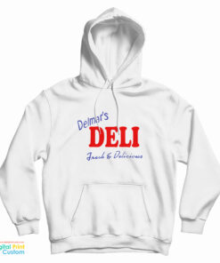 Delmar’s Deli Fresh And Delicious Hoodie