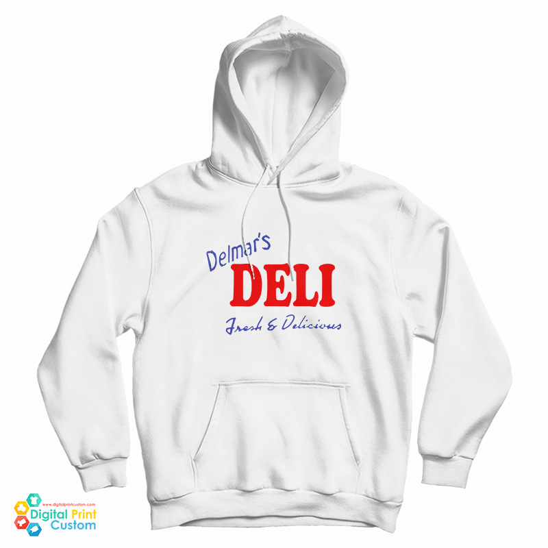 Delmar’s Deli Fresh And Delicious Hoodie