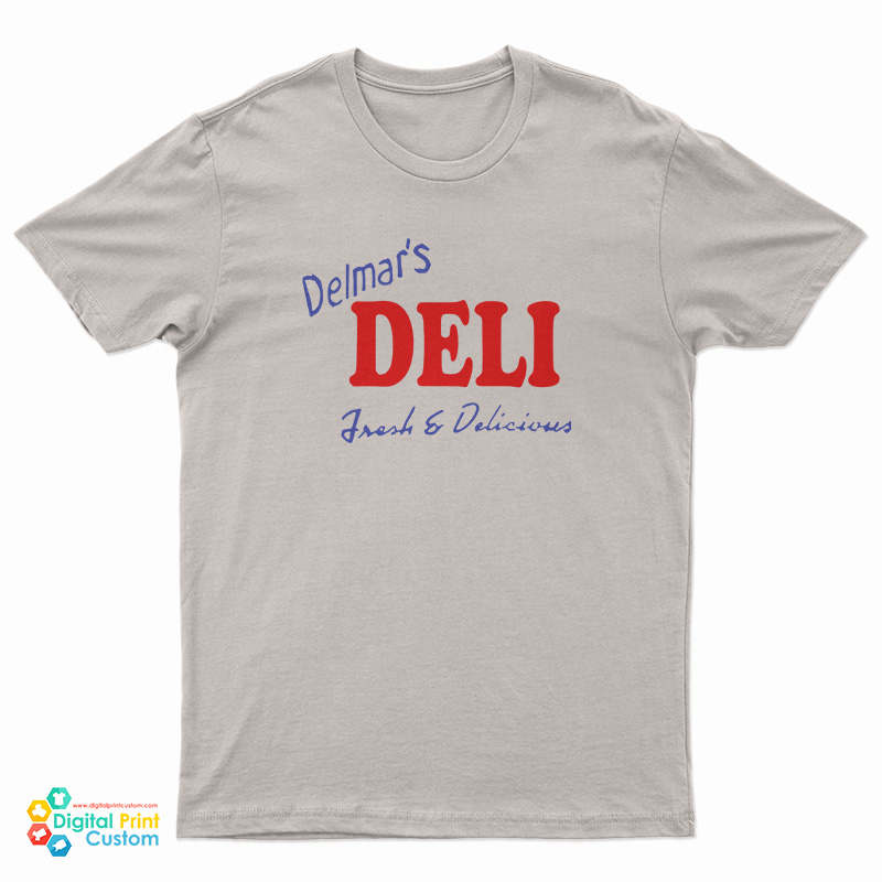 Delmar’s Deli Fresh And Delicious T-Shirt