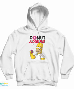 Donut Judge Me Homer Simpson Hoodie