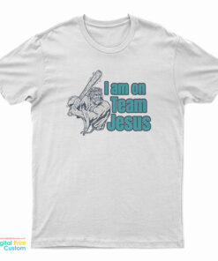 I Am On Team Jesus T-Shirt