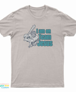 I Am On Team Jesus T-Shirt