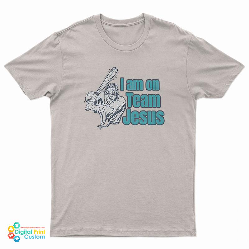 I Am On Team Jesus T-Shirt