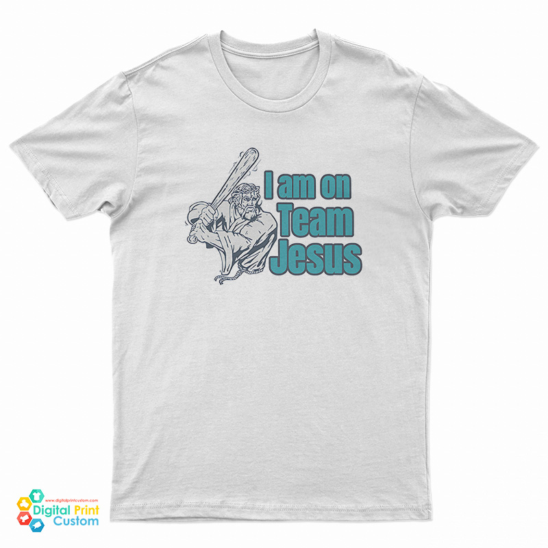 I Am On Team Jesus T-Shirt