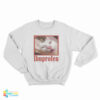 Ibuprofen Cat Meme Sweatshirt